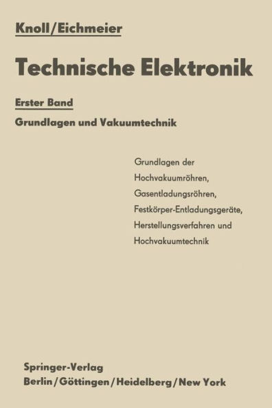 Technische Elektronik: Erster Band Grundlagen und Vakuumtechnik