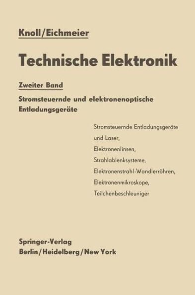 Technische Elektronik: Zweiter Band Stromsteuernde und elektronenoptische Entladungsgeräte