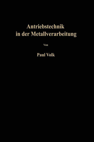 Antriebstechnik in der Metallverarbeitung: Einfï¿½hrung in die Automatisierung