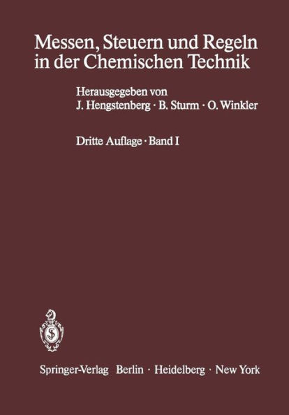 Messen, Steuern und Regeln in der Chemischen Technik: Band I Betriebsmeï¿½technik I Messung von Zustandsgrï¿½ï¿½en, Stoffmengen und Hilfsgrï¿½ï¿½en