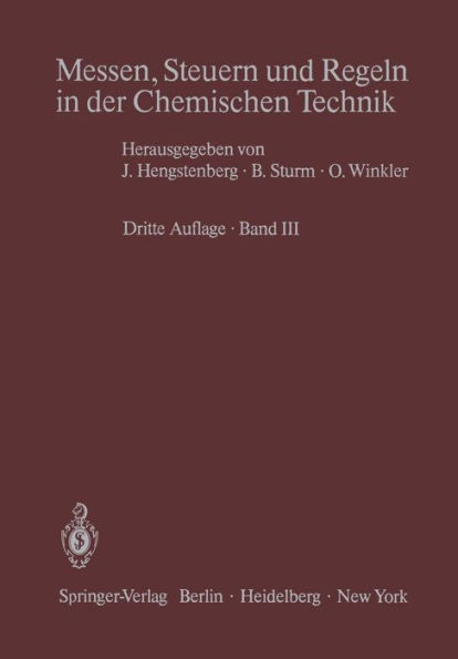 Messen, Steuern und Regeln in der Chemischen Technik: Band III Meï¿½wertverarbeitung zur Prozeï¿½fï¿½hrung I (Analoge und binï¿½re Verfahren)