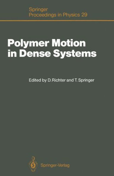 Polymer Motion in Dense Systems: Proceedings of the Workshop, Grenoble, France, September 23-25, 1987