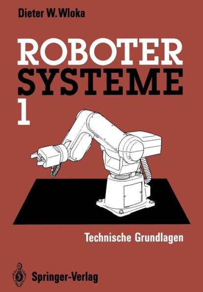 Robotersysteme 1: Technische Grundlagen