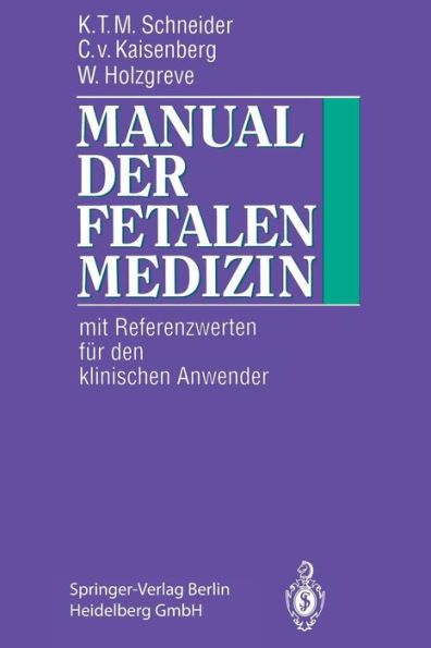 Manual der fetalen Medizin: Mit Referenzwerten für den klinischen Anwender