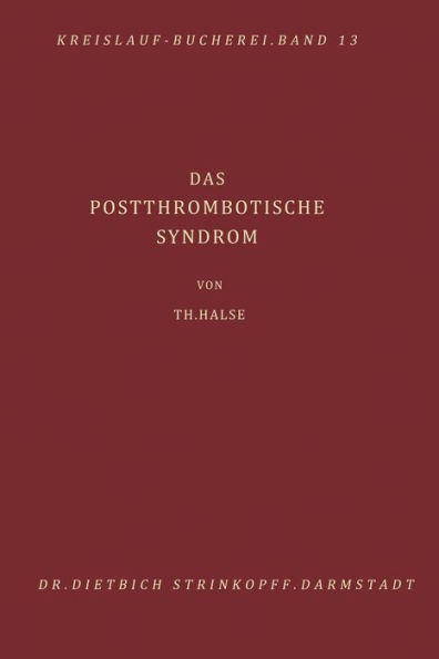 Das Postthrombotische Syndrom: Pathogenese, Diagnostik, Behandlung und Verhütung der Folgezustände nach akuter Beinvenenthrombose