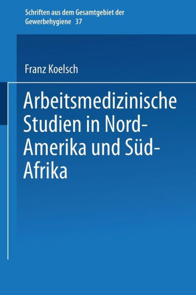 Arbeitsmedizinische Studien in Nord-Amerika und Sï¿½d-Afrika