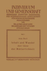 Title: Inhalt und Wandel der Idee der Mï¿½tterlichkeit, Author: NA Beil
