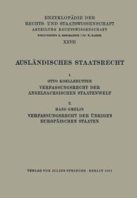 Title: Ausländisches Staatsrecht: 1. Verfassungsrecht der Angelsächsischen Staatenwelt, Author: Otto Koellreutter