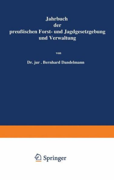 Jahrbuch der Preußischen Forst- und Jagdgesetzgebung und Verwaltung: Fünfundzwanzigster Band