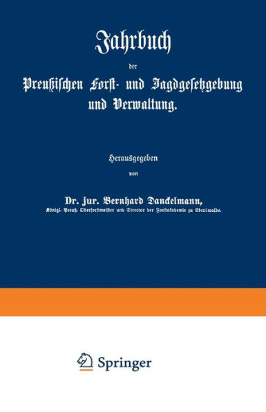 Jahrbuch der Preußischen Forst- und Jagdgesetzgebung und Verwaltung: Dreiundzwanzigster Band