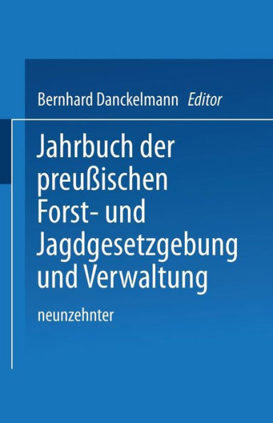 Jahrbuch der Preußischen Forst- und Jagdgesetzgebung und Verwaltung: Neunzehnter Band