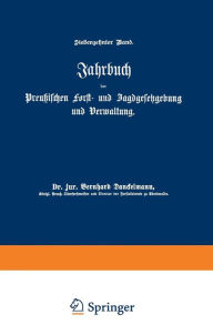 Title: Jahrbuch der Preußischen Forst- und Jagdgesetzgebung und Verwaltung: Siebzehnter Band, Author: O. Mundt