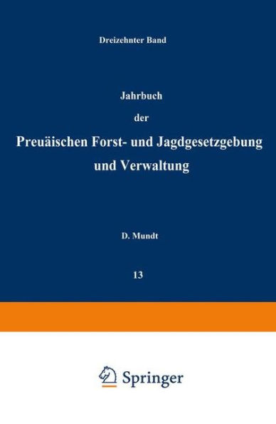 Jahrbuch der Preußischen forst- und Jagdgesetzgebung und Verwaltung: Dreizehnter Band