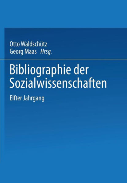 Bibliographie der Sozialwissenschaften: Mit Besonderer Berücksichtigung der Wirtschaftswissenschaften Elfter Jahrgang Umfassend die Literatur des Jahres 1915