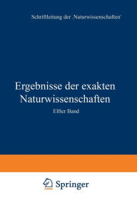 Title: Ergebnisse der exakten Naturwissenschaften: Elfter Band, Author: NA Schriftleitung der 