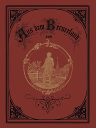 Title: Aus dem Bernerland: Sechs Erzählungen aus dem Emmenthal, Author: Jeremias Gotthelf