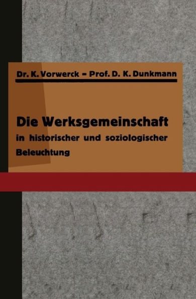 Die Werksgemeinschaft in historischer und soziologischer Beleuchtung