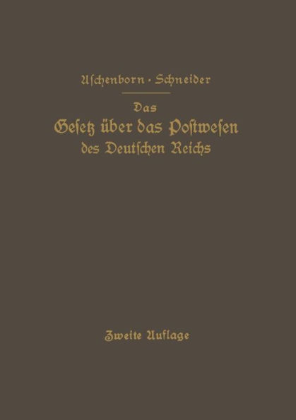 Das Gesetz über das Postwesen des Deutschen Reichs: nebst den grundlegenden Bestimmungen ü die Versassung der Deutschen Reichspost