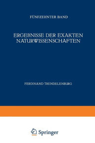 Title: Ergebnisse der Exakten Naturwissenschaften: Fünfzehnter Band, Author: F. Hund