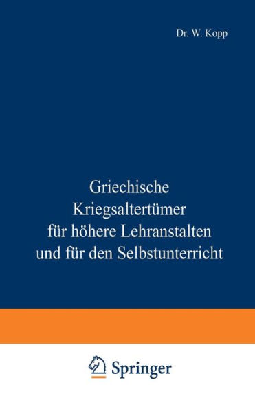 Griechische Kriegsaltertümer für höhere Lehranstalten und für den Selbstunterricht