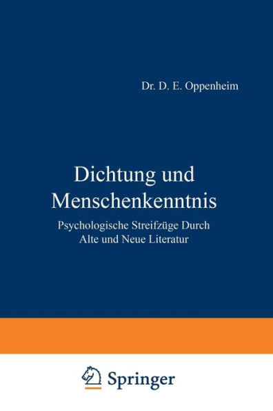 Dichtung und Menschenkenntnis: Psychologische Streifzï¿½ge Durch Alte und Neue Literatur