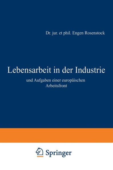 Lebensarbeit in der Industrie und Aufgaben einer europäischen Arbeitsfront