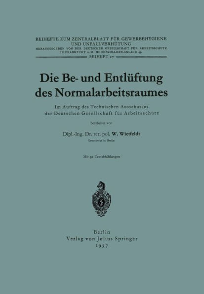 Die Be- und Entlï¿½ftung des Normalarbeitsraumes: Im Auftrag des Technischen Ausschusses der Deutschen Gesellschaft fï¿½r Arbeitsschutz