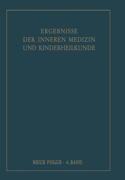 Ergebnisse der Inneren Medizin und Kinderheilkunde. Neue Folge / Advances in Internal Medicine and Pediatrics 4