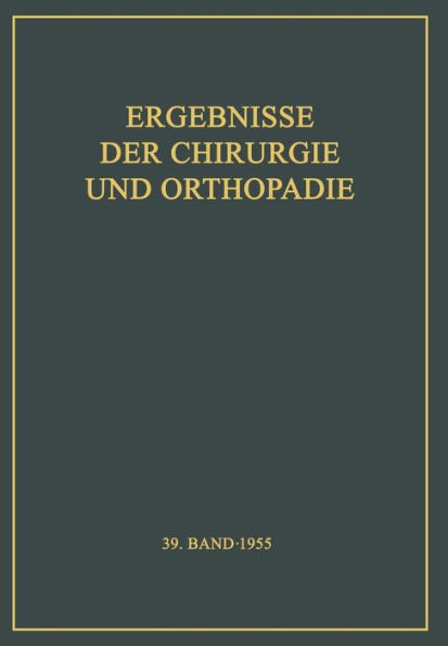 Ergebnisse der Chirurgie und Orthopï¿½die