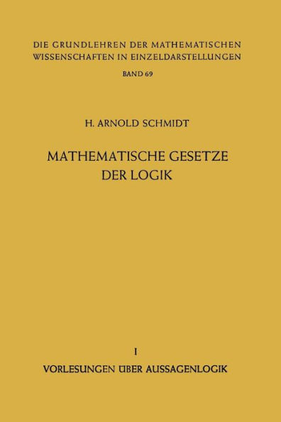 Mathematische Gesetze der Logik I: Vorlesungen ï¿½ber Aussagenlogik