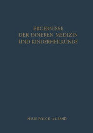 Title: Ergebnisse der Inneren Medizin und Kinderheilkunde: Neue Folge, Author: L. Heilmeyer