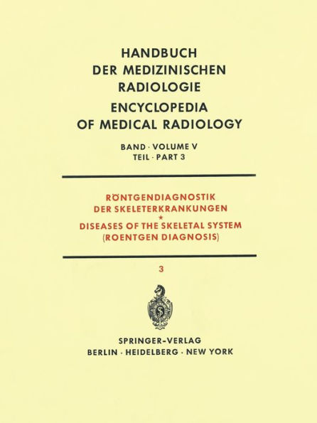 Rï¿½ntgendiagnostik der Skeleterkrankungen Teil 3 / Diseases of the Skeletal System (Roentgen Diagnosis) Part 3