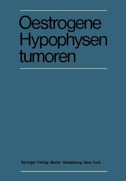 Oestrogene Hypophysentumoren: 15. Symposion der Deutschen Gesellschaft fï¿½r Endokrinologie in Kï¿½ln vom 6. - 8. Mï¿½rz 1969