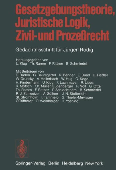 Gesetzgebungstheorie, Juristische Logik, Zivil- und Prozeßrecht: Gedächtnisschrift für Jürgen Rödig