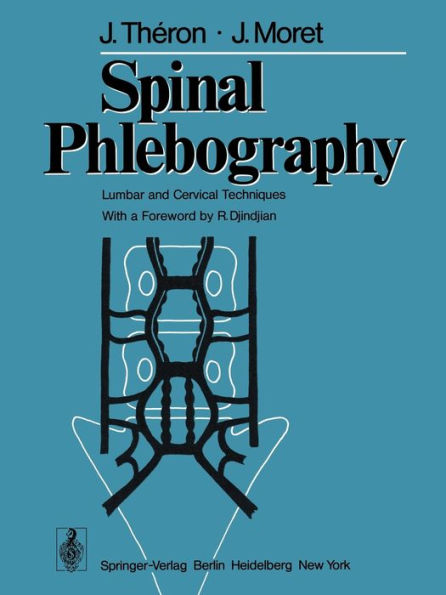 Spinal Phlebography: Lumbar and Cervical Techniques / Edition 1