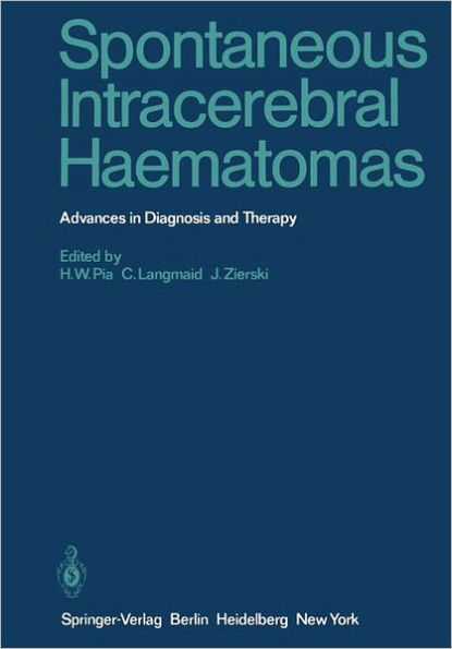 Spontaneous Intracerebral Haematomas: Advances in Diagnosis and Therapy / Edition 1