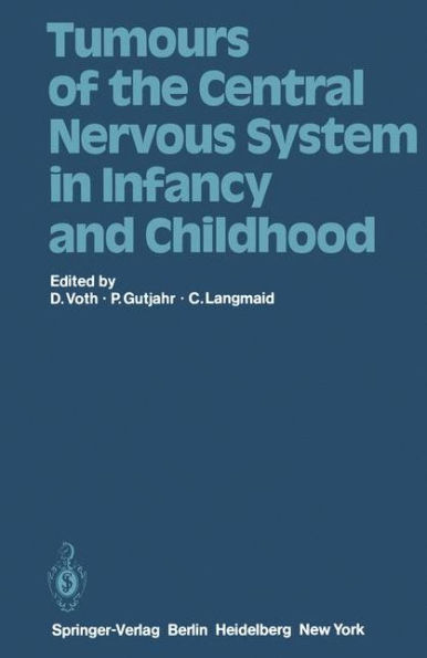 Tumours of the Central Nervous System in Infancy and Childhood / Edition 1