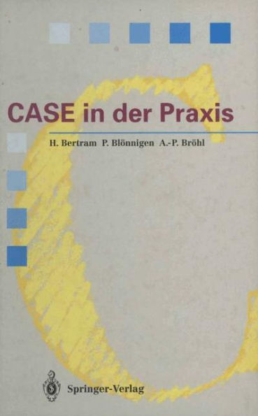 CASE in der Praxis: Softwareentwicklungsumgebungen fï¿½r Informationssysteme