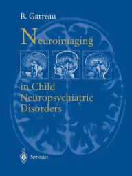 Title: Neuroimaging in child neuropsychiatric disorders, Author: B. Garreau