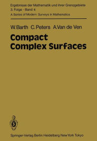 Title: Compact Complex Surfaces, Author: W. Barth