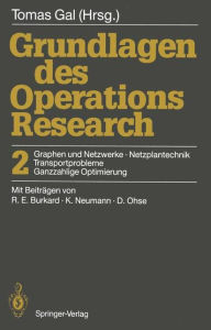 Title: Grundlagen des Operations Research: 2 Graphen und Netzwerke, Netzplantechnik, Transportprobleme, Ganzzahlige Optimierung, Author: Tomas Gal