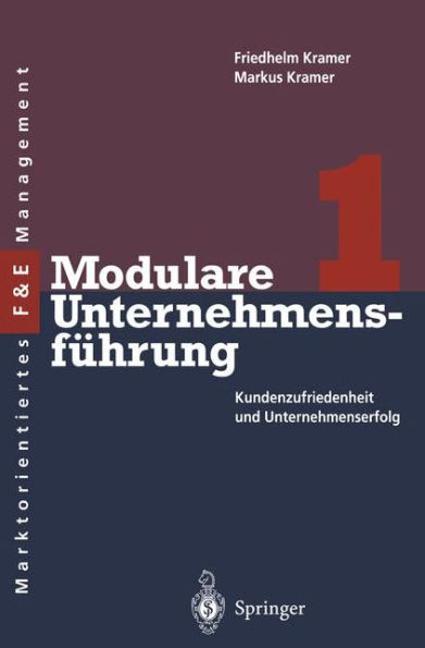 Modulare Unternehmensführung 1: Kundenzufriedenheit und Unternehmenserfolg