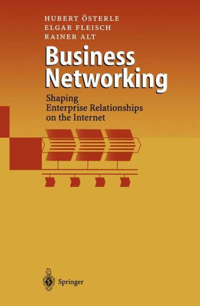 Business Networking: Shaping Enterprise Relationships on the Internet