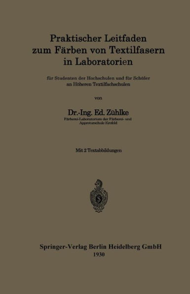 Praktischer Leitfaden zum Färben von Textilfasern in Laboratorien: für Studenten der Hochschulen und für Schüler an Höheren Textilfachschulen