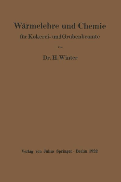 Wï¿½rmelehre und Chemie: fï¿½r Kokerei- und Grubenbeamte