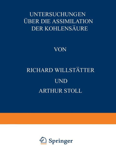 Untersuchungen Über die Assimilation der Kohlensäure: Sieben Abhandlungen