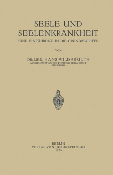 Seele und Seelenkrankheit: Eine Einführung in die Grundbegriffe