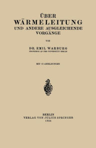Title: Über Wärmeleitung und Andere Ausgleichende Vorgänge, Author: Emil Warburg