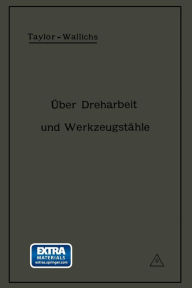 Title: Über Dreharbeit und Werkzeugstähle: Autorisierte deutsche Ausgabe der Schrift: 