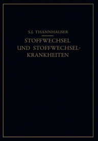 Title: Lehrbuch des Stoffwechsels und der Stoffwechsel-Krankheiten, Author: S. J. Thannhauser